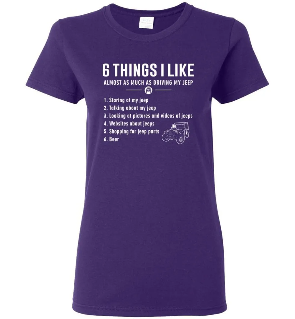 6 Things I Like Jeep Funny Jeep Women Tee