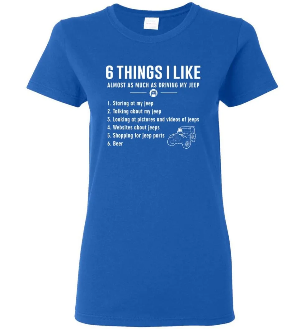 6 Things I Like Jeep Funny Jeep Women Tee