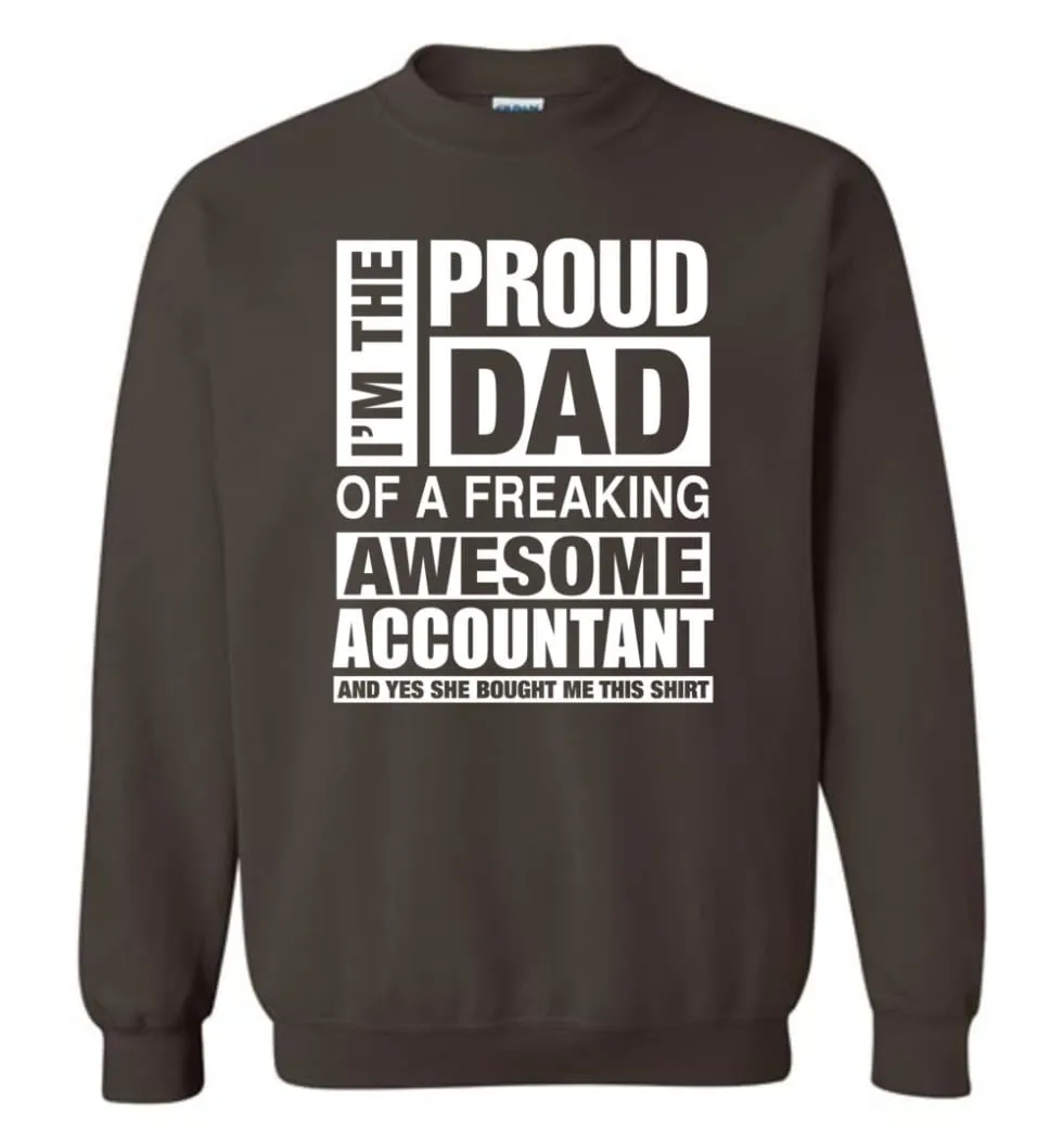 Accountant Dad Shirt Proud Dad Of Awesome And She Bought Me This Sweatshirt