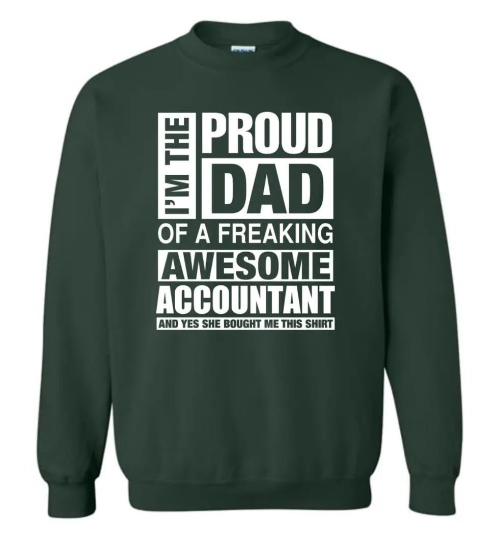 Accountant Dad Shirt Proud Dad Of Awesome And She Bought Me This Sweatshirt