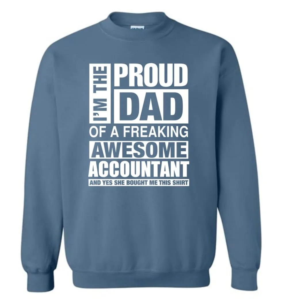 Accountant Dad Shirt Proud Dad Of Awesome And She Bought Me This Sweatshirt