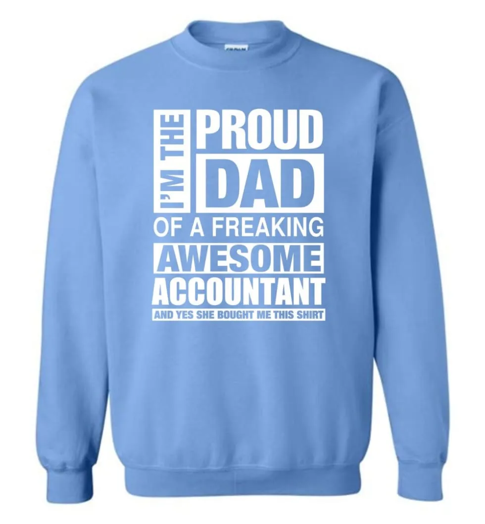 Accountant Dad Shirt Proud Dad Of Awesome And She Bought Me This Sweatshirt