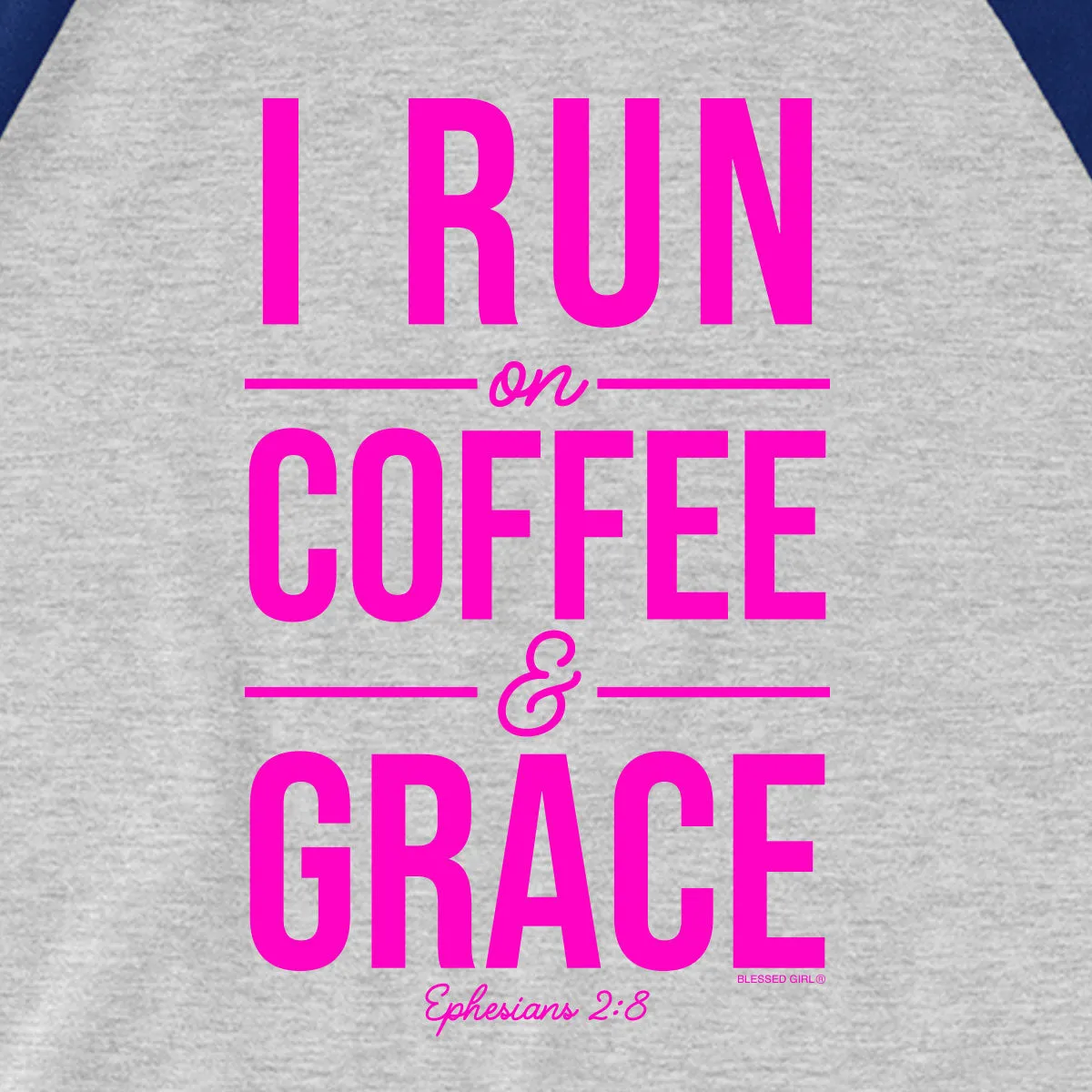 Blessed Girl Womens Raglan T-Shirt Run On Coffee